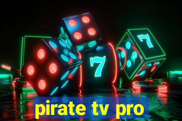 pirate tv pro